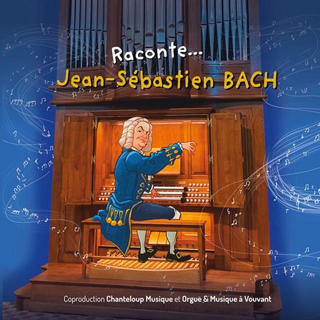 CD Raconte... Jean-Sébastien Bach orgue de Vouvant